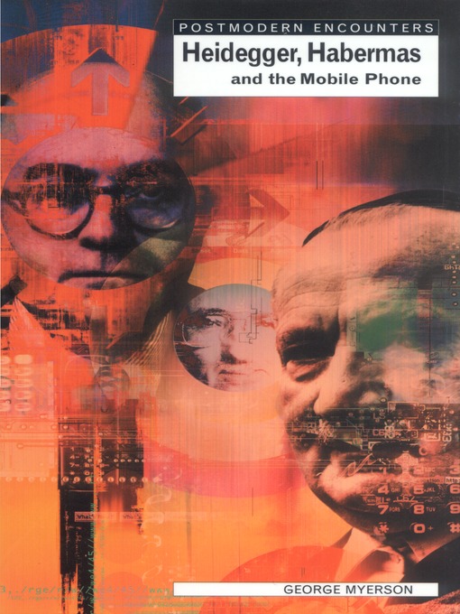 Cover image for Heidegger, Habermas & the Mobile Phone